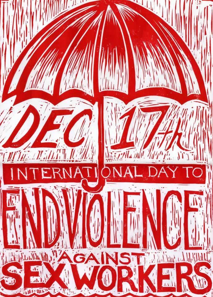 December 17th. International day to end violence against sex workers.