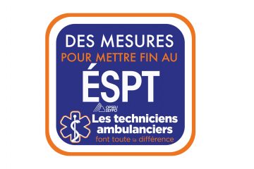 Des mesure pour mettre fin au ESPT. SEFPO Les techniciens ambulanciers font toute la difference.