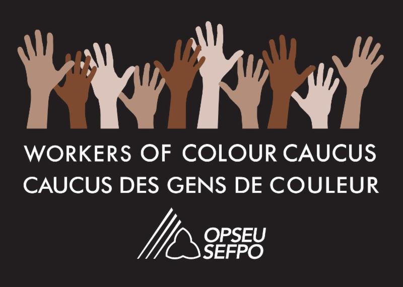 Workers of Colour Caucus OPSEU - Caucus des gens de couleur SEFPO