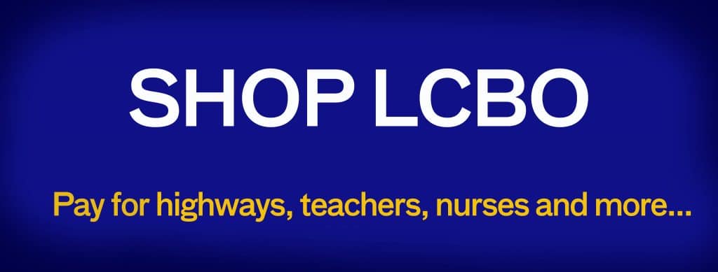 Shop LCBO banner: pay for highways, teachers, nurses and more
