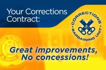 Your contract: Great improvements, no concessions! Corrections Bargaining Unit
